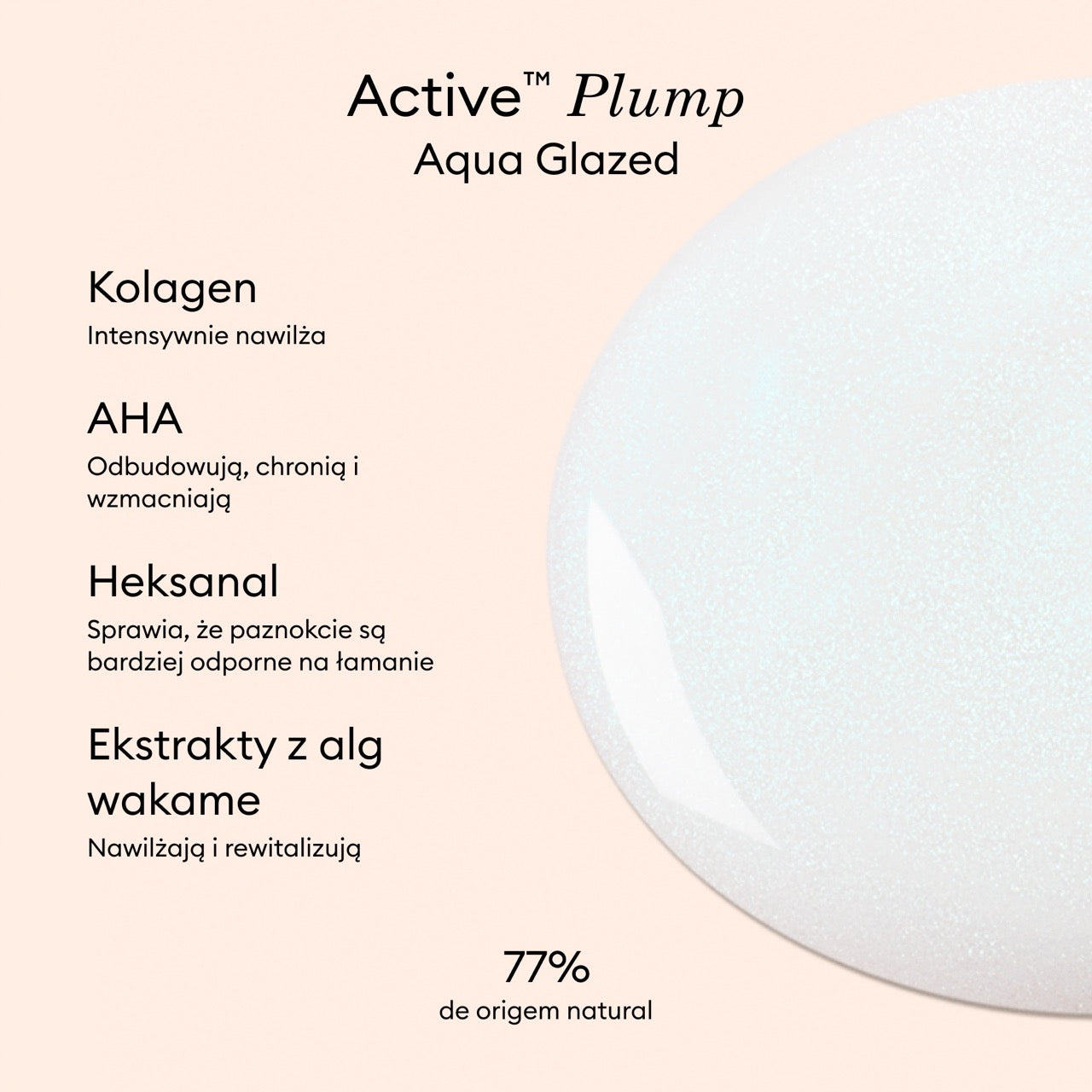 Active™ Plump Aqua Glazed