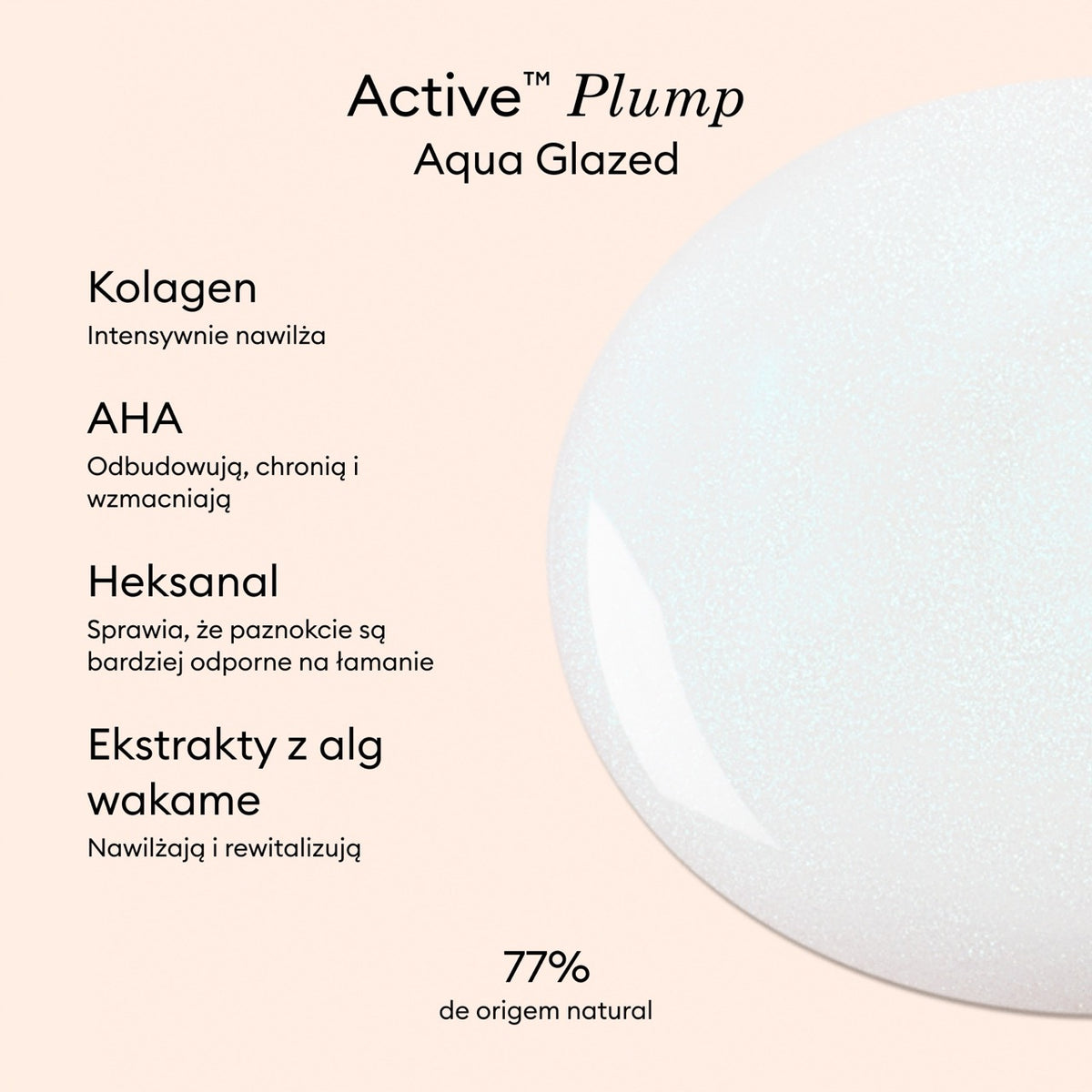 Active™ Plump Aqua Glazed